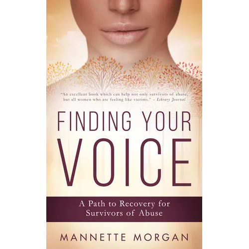 Finding Your Voice: A Path to Recovery for Survivors of Abuse - Hardcover