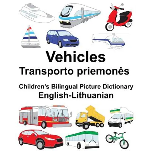 English-Lithuanian Vehicles Children's Bilingual Picture Dictionary - Paperback