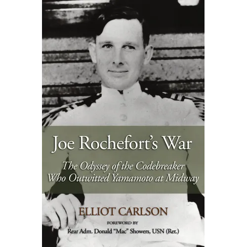 Joe Rochefort's War: The Odyssey of the Codebreaker Who Outwitted Yamamoto at Midway - Paperback