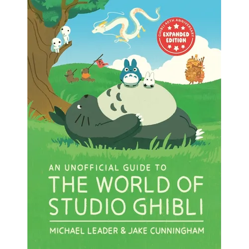 An Unofficial Guide to the World of Studio Ghibli Updated Edition - Hardcover