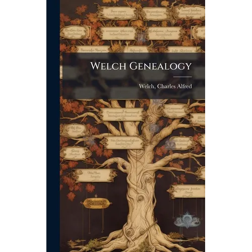 Welch Genealogy - Hardcover