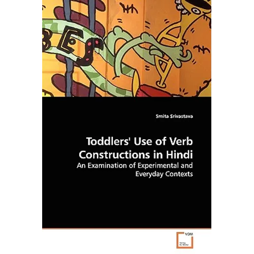 Toddlers' Use of Verb Constructions in Hindi - Paperback