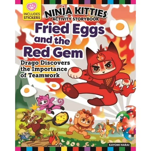 Ninja Kitties Fried Eggs and the Red Gem Activity Storybook: Drago Discovers the Importance of Teamwork - Paperback
