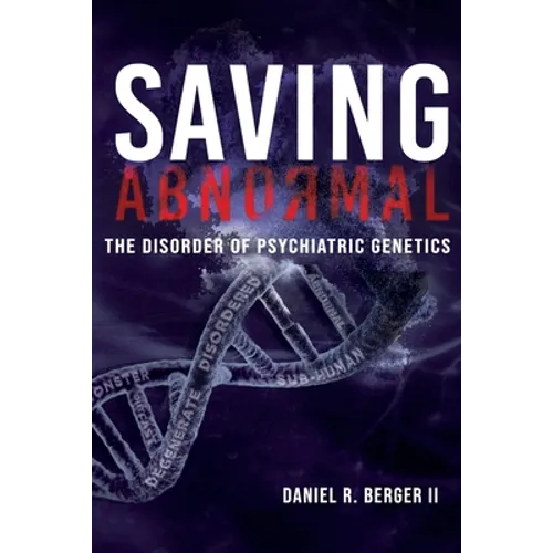Saving Abnormal: The Disorder of Psychiatric Genetics - Paperback