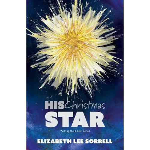His Christmas Star/Her Second Chance: Two Clause Novellas - Paperback