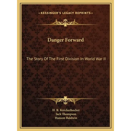 Danger Forward: The Story Of The First Division In World War II - Hardcover