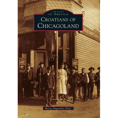 Croatians of Chicagoland - Paperback