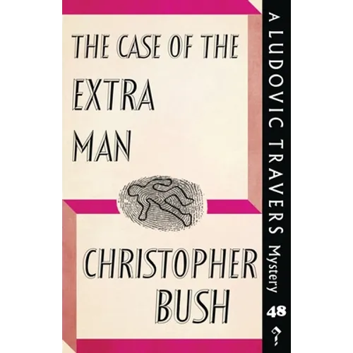 The Case of the Extra Man: A Ludovic Travers Mystery - Paperback