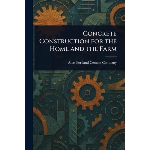 Concrete Construction for the Home and the Farm - Paperback