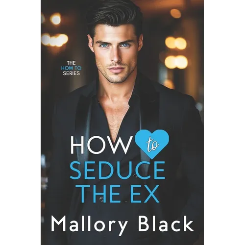 How to Seduce the Ex - Paperback