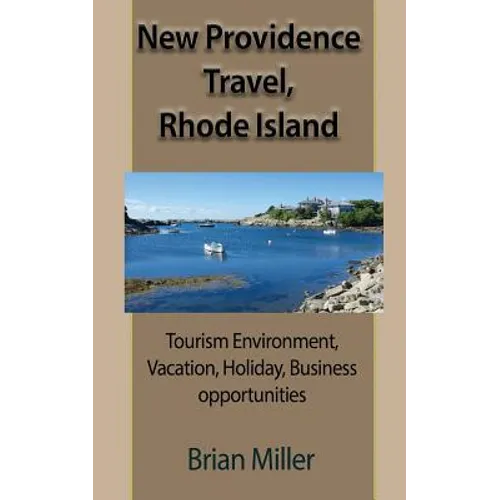 New Providence Travel, Rhode Island: Tourism Environment, Vacation, Holiday, Business opportunities - Paperback