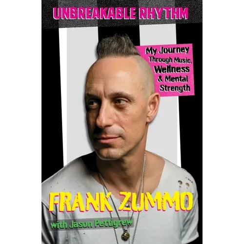 Unbreakable Rhythm: My Journey Through Music, Wellness, & Mental Strength - Paperback