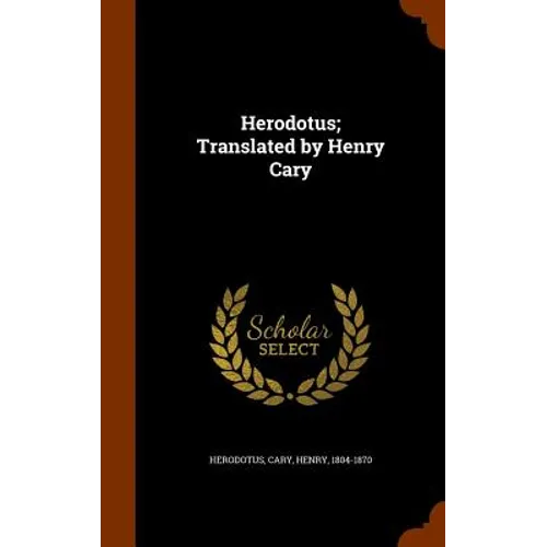 Herodotus; Translated by Henry Cary - Hardcover