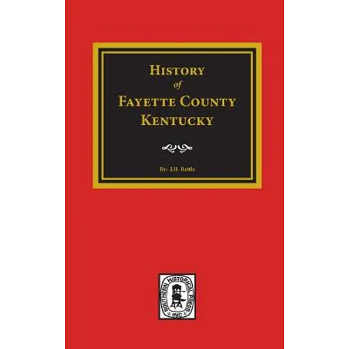 History of Fayette County, Kentucky - Hardcover