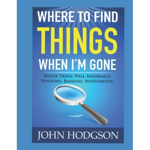 Where to find things when I'm gone - Paperback