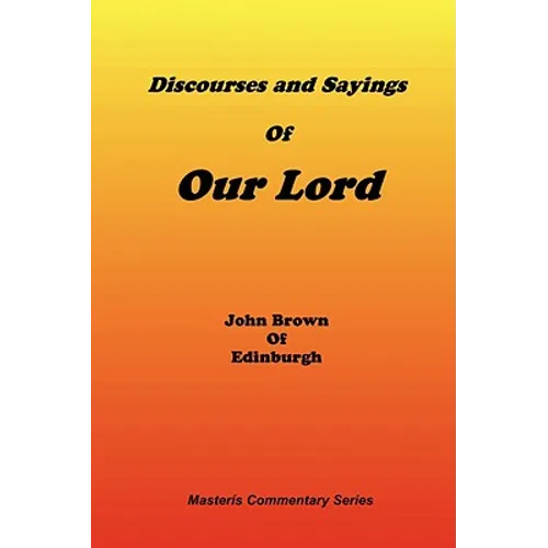 Discourses & Sayings of Our Lord, Volume 2 of 2 - Paperback