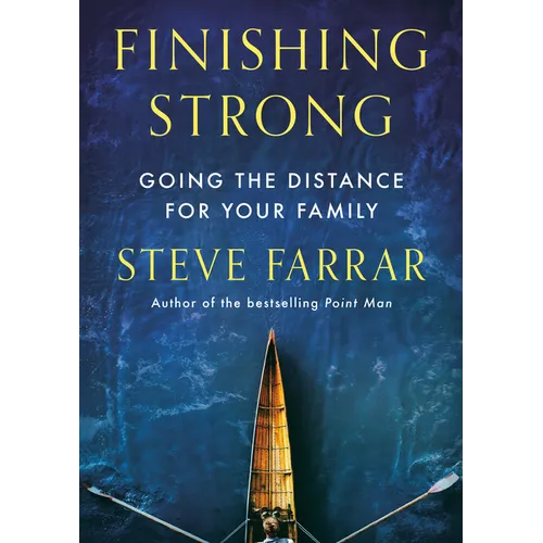 Finishing Strong: Going the Distance for Your Family - Paperback
