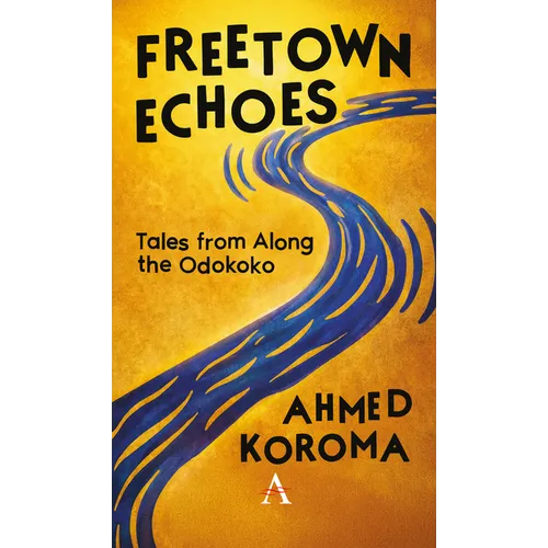 Freetown Echoes: Tales from Along the Odokoko - Hardcover