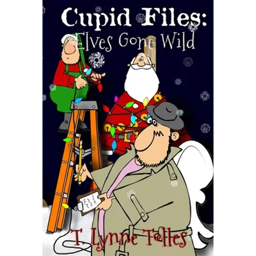 Cupid Files: Elves Gone Wild - Paperback