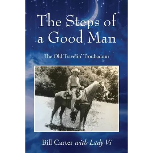 The Steps of a Good Man: The Old Travelin' Troubadour - Paperback
