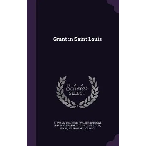 Grant in Saint Louis - Hardcover