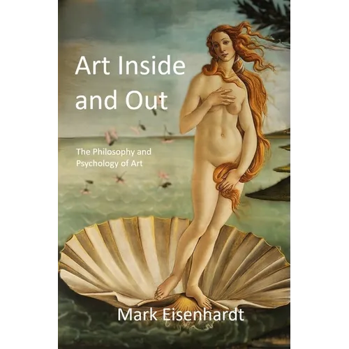 Art Inside and Out: The Philosophy and Psychology of Art