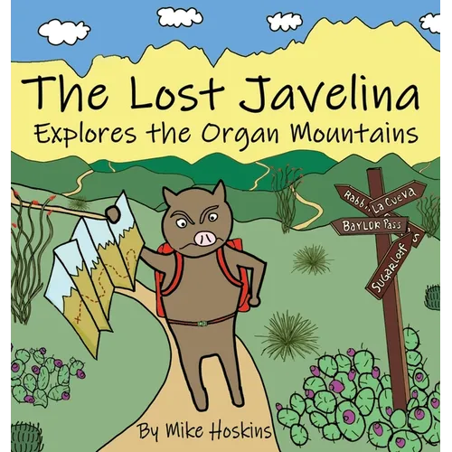 The Lost Javelina: Explores the Organ Mountains - Hardcover