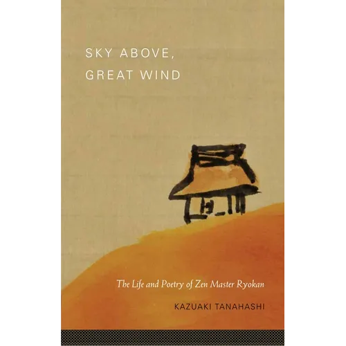 Sky Above, Great Wind: The Life and Poetry of Zen Master Ryokan - Paperback