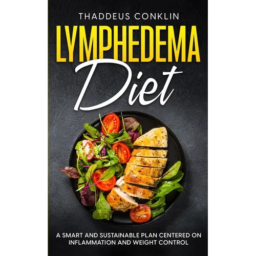 Lymphedema Diet: A Smart and Sustainable Plan Centered on Inflammation and Weight Control - Paperback