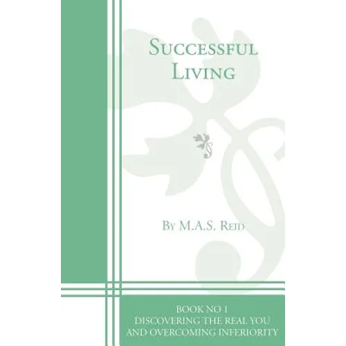 Successful Living Book 1: Discovering the Real You and Overcoming Inferiority - Paperback