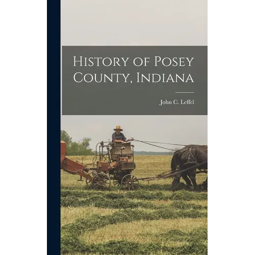 History of Posey County, Indiana - Hardcover
