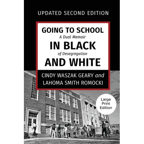 Going to School in Black and White: Updated Second Edition: A dual memoir of desegregation - Paperback