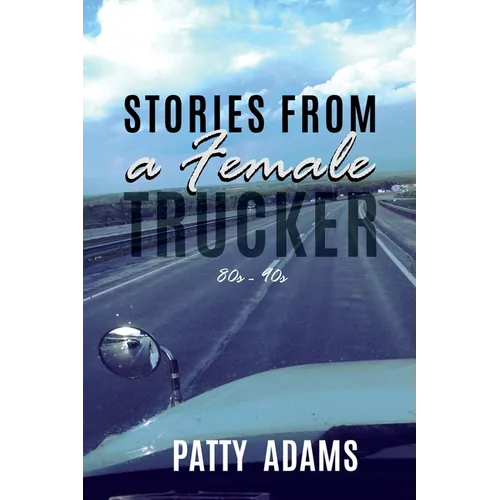 Stories From a Female Trucker