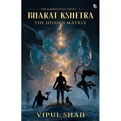 Bharat Kshetra -The Hidden Matrix - The Jambudveep Series - Book 1, Paperback Mythological Fantasy - Paperback
