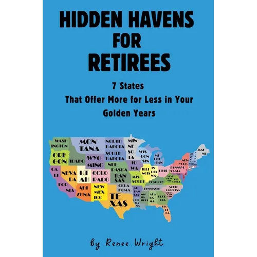 Hidden Havens For Retirees: 7 States That Offer More for Less In Your Golden Years