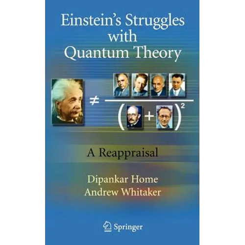 Einstein's Struggles with Quantum Theory: A Reappraisal - Hardcover