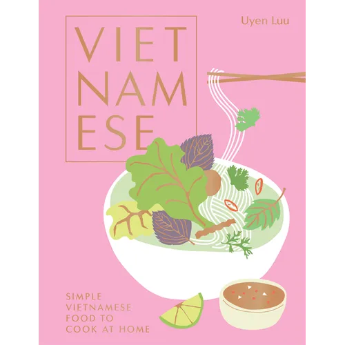 Vietnamese: Simple Vietnamese Food to Cook at Home - Hardcover