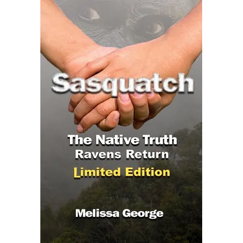 Sasquatch, The Native Truth, Ravens Return - Paperback