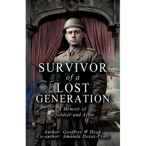 Survivor of a Lost Generation: A Memoir of Soldier and Actor - Paperback