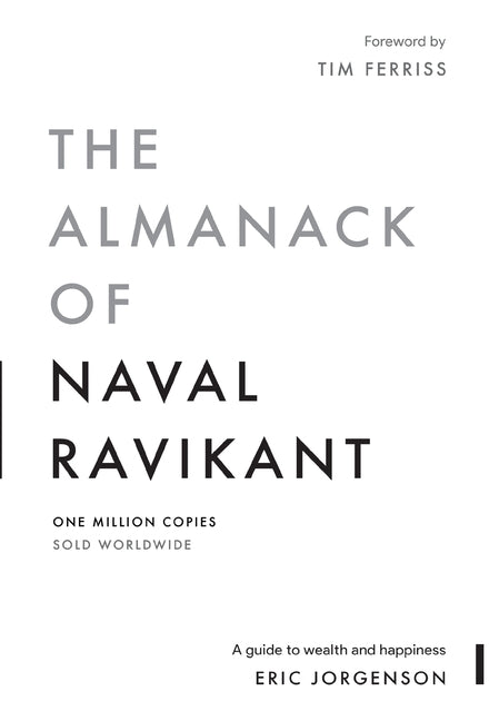 The Almanack of Naval Ravikant: A Guide to Wealth and Happiness - Hardcover