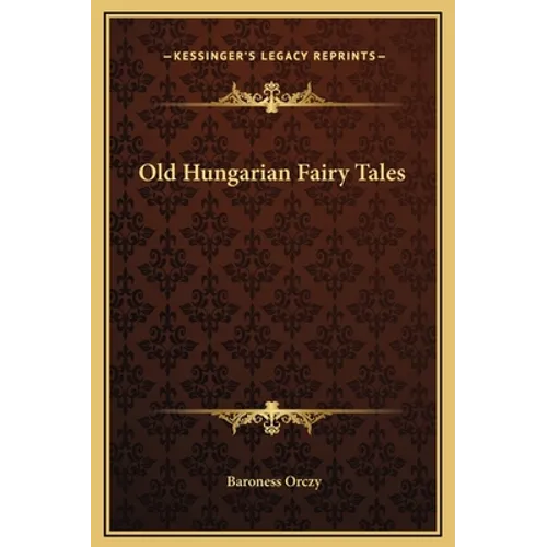 Old Hungarian Fairy Tales - Hardcover