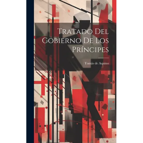 Tratado Del Gobierno De Los Príncipes - Hardcover