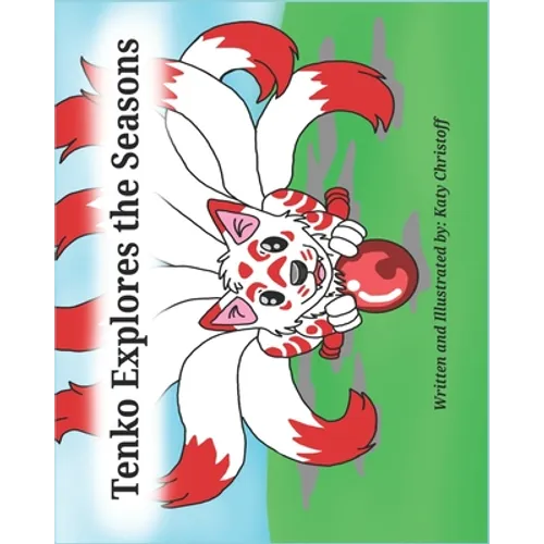 Tenko explores the seasons: A book about a playful kitsune that learns about all four seasons - Paperback
