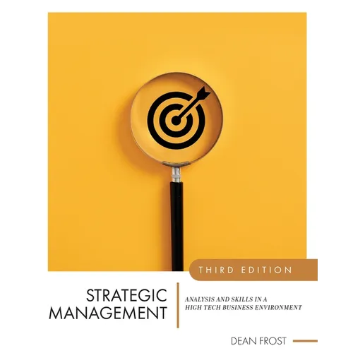 Strategic Management: Analysis and Skills in a High Tech Business Environment - Paperback