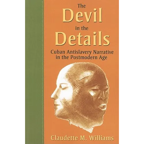 The Devil in the Details: Cuban Antislavery Narrative in the Postmodern Age - Paperback