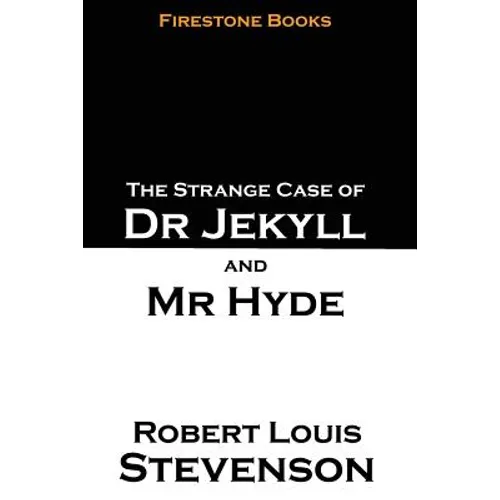 The Strange Case of Dr Jekyll and Mr Hyde: Firestone Books Edition - Paperback