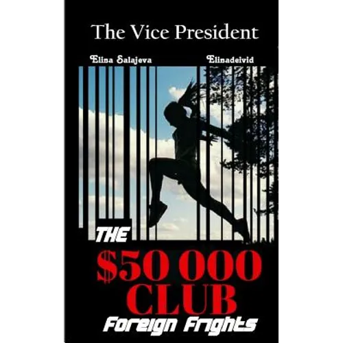 The Vice President The $50000 Club: Foreign Frights - Paperback