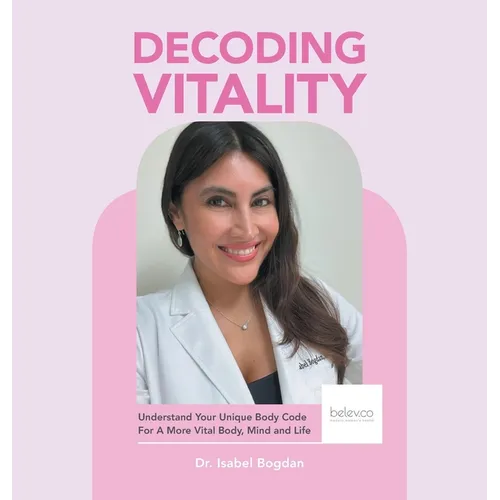 Decoding Vitality: Understand Your Unique Body Code For A More Vital Body, Mind and Life - Hardcover