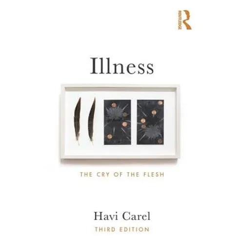 Illness: The Cry of the Flesh - Paperback