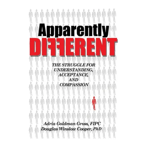 Apparently DIFFERENT: The Struggle for Understanding, Acceptance, and Compassion - Paperback